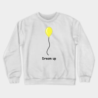 Dream Up Crewneck Sweatshirt